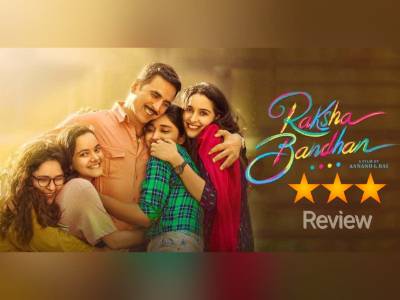 Akshay Kumar's Raksha Bandhan Ties Colourful Threads of A Hard-Hitting Story!