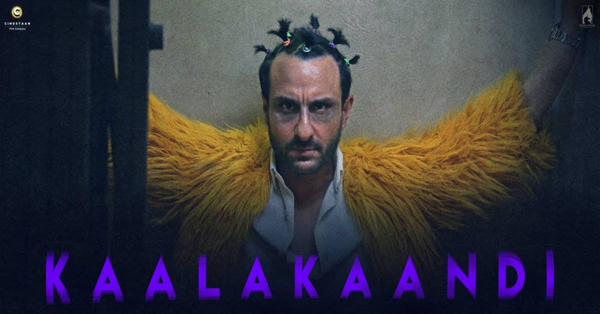 Check Out The Teaser Poster Of Saif Ali Khan’s Kaalakaandi!