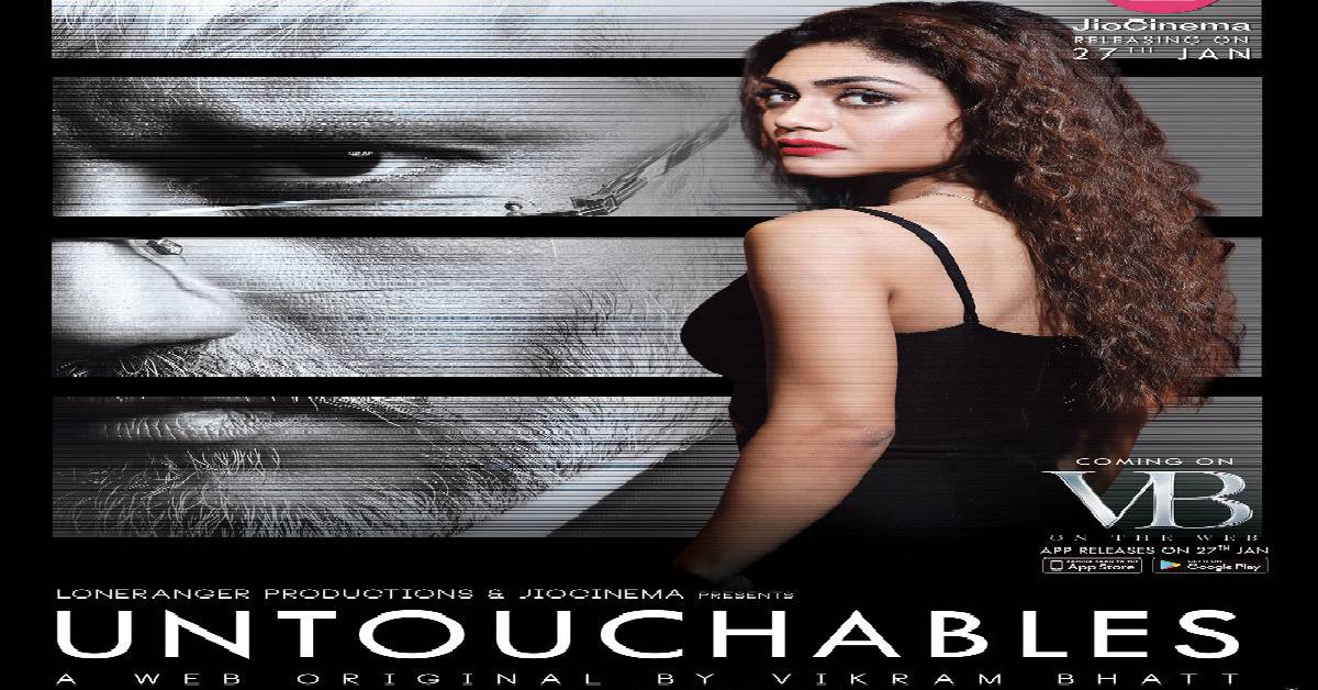Check Out The Poster And Trailer Of Vikram Bhatt's New Digital Series Untouchables!