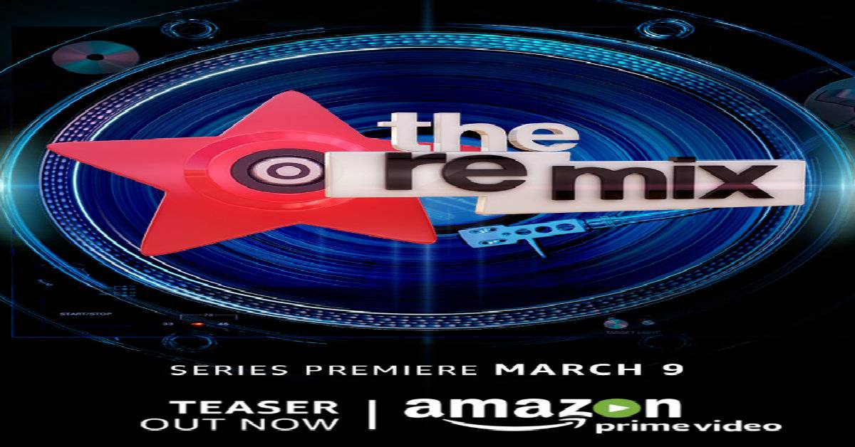 Amazon Prime Video Releases The Teaser For The Remix, Amazon India’s First Unscripted Prime Original Series!
