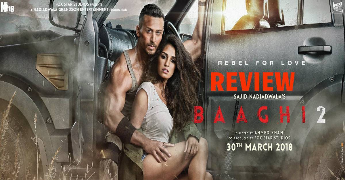Baaghi 2 Review: Tiger Shroff Is The Action Hero, Disha Patani Is Charming!