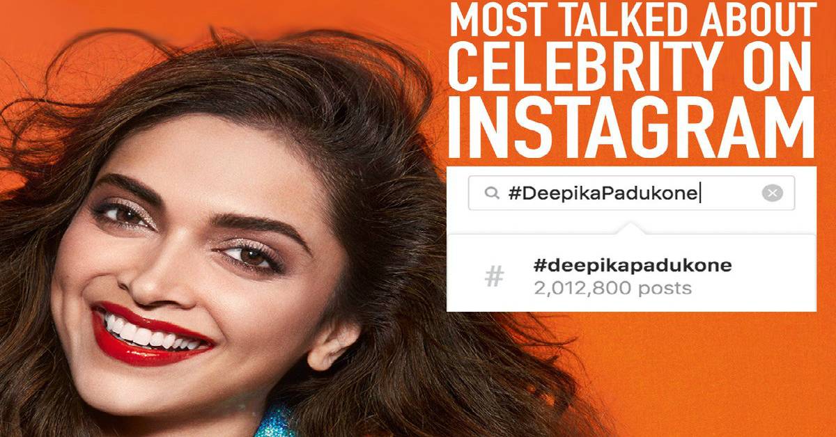 Deepika Padukone Emerges As The Most Talked About Celebrity On Instagram!
