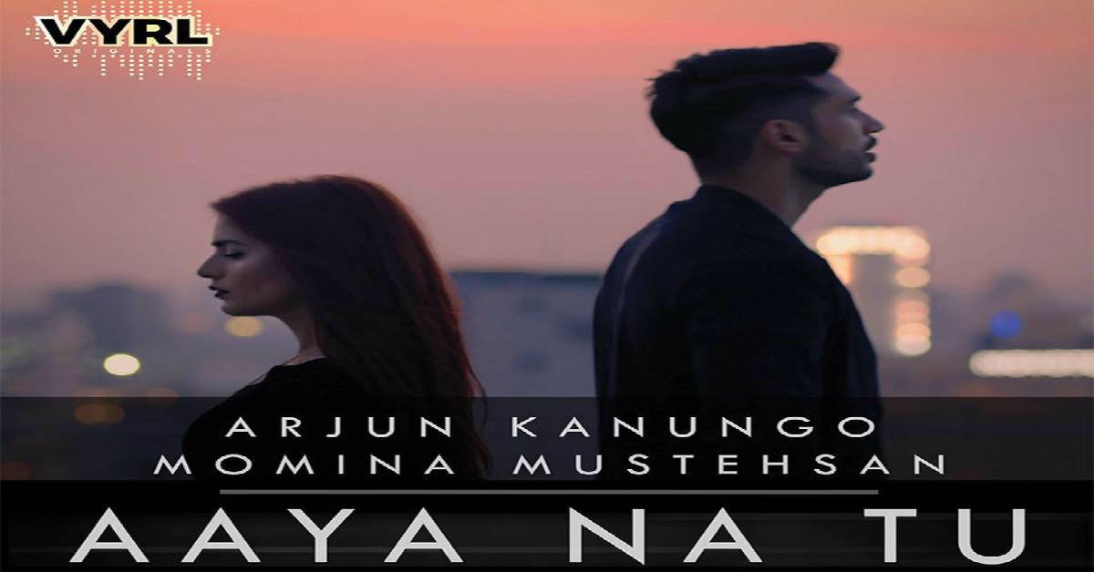VYRL Originals Releases Its Next Single Aaya Na Tu With Arjun Kanungo And Momina Mustehsan!

