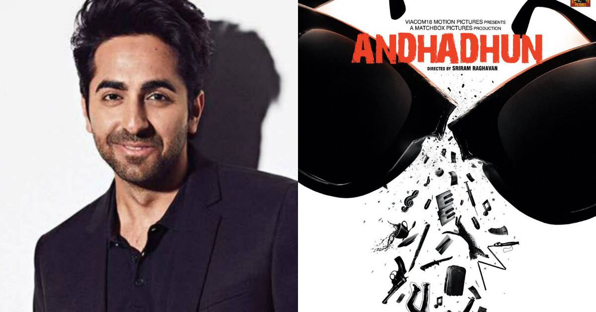 Ayushmann Khurrana Rediscovered Himself As An Actor With Andhadhun!
