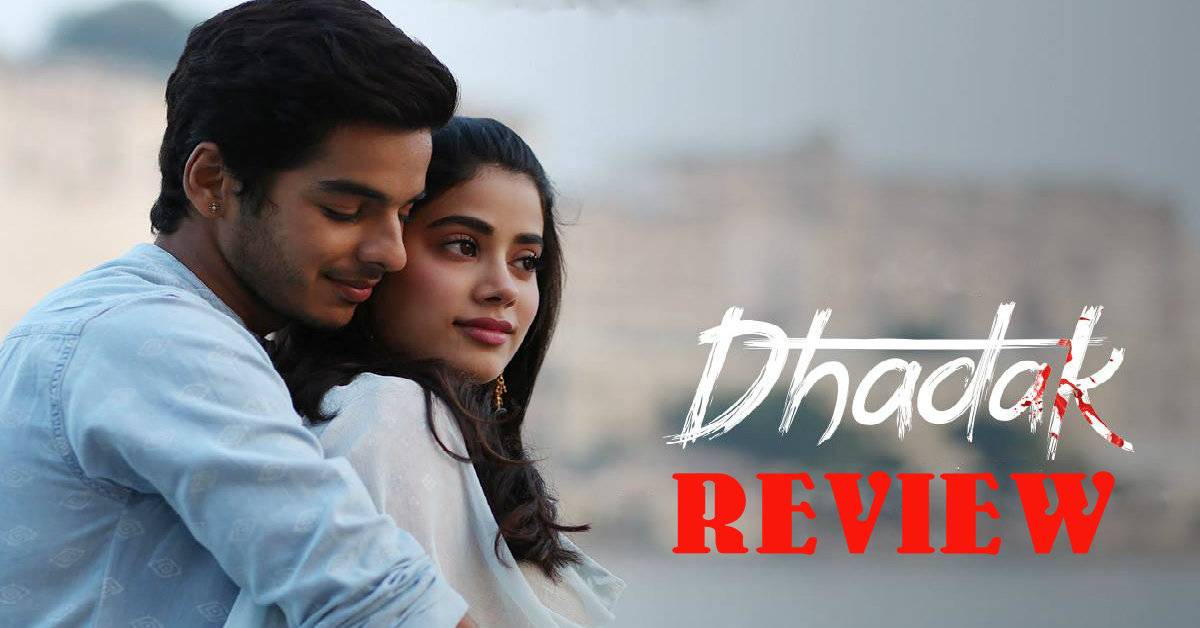 Dhadak Review: Being A Humble, Gratifying And Fulfilling Rendition Of Sairat, Dhadak Manages To Make A Fulfilling And Impactful Impression!