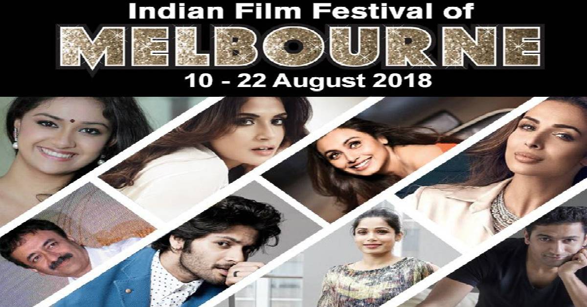 As Some Of The Biggest Names From Bollywood Head Down Under, For The Indian Film Festival Of Melbourne, Here Are All The Key Details You Should Know!