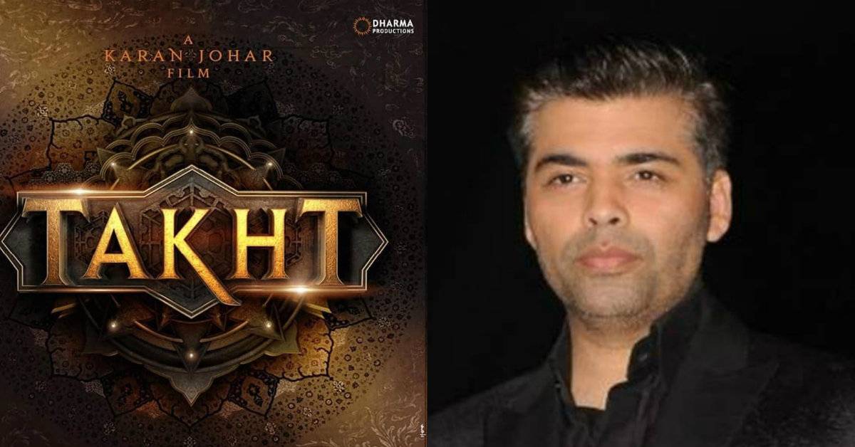Karan Johar Reclaims The Director's Seat With Multi- Starrer Historical Magnum Opus TAKHT!