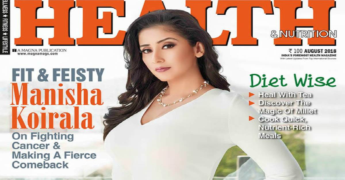 Manisha Koirala Reveals The Story Of Her Fight Against Cancer In August Issue Of Health!
