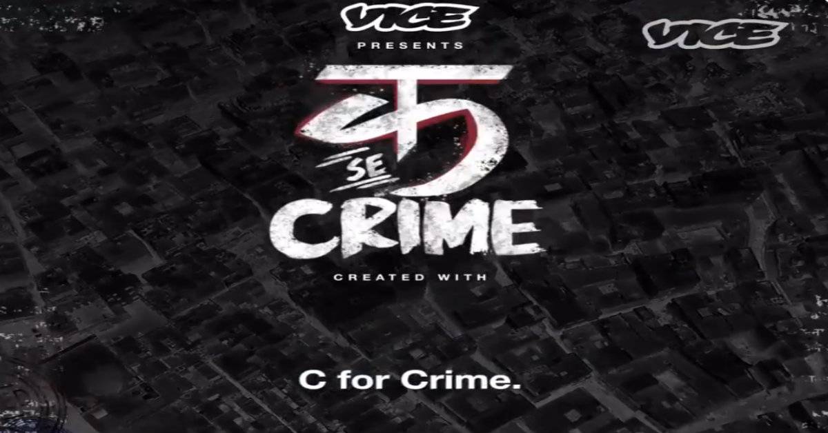 Vice Media India Drops The Official Trailer Of Its First-Ever Crime Documentary, क Se Crime!
