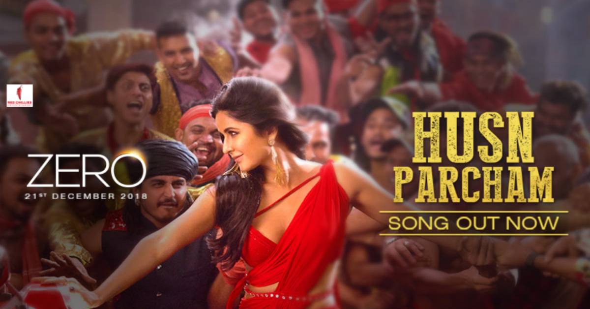 Zero Movie Song Husn Parcham: Katrina Kaif Raises Up The Hotness Quotient In This Catchy Number!
