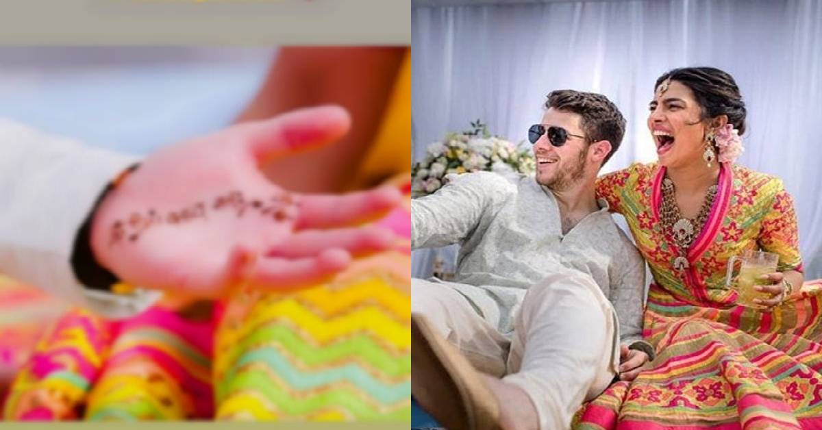 We Have Finally Found Out What Nick Jonas Wrote On His Mehendi For His Wifey Priyanka Chopra And It Will Totally Leave You Wide Eyed!