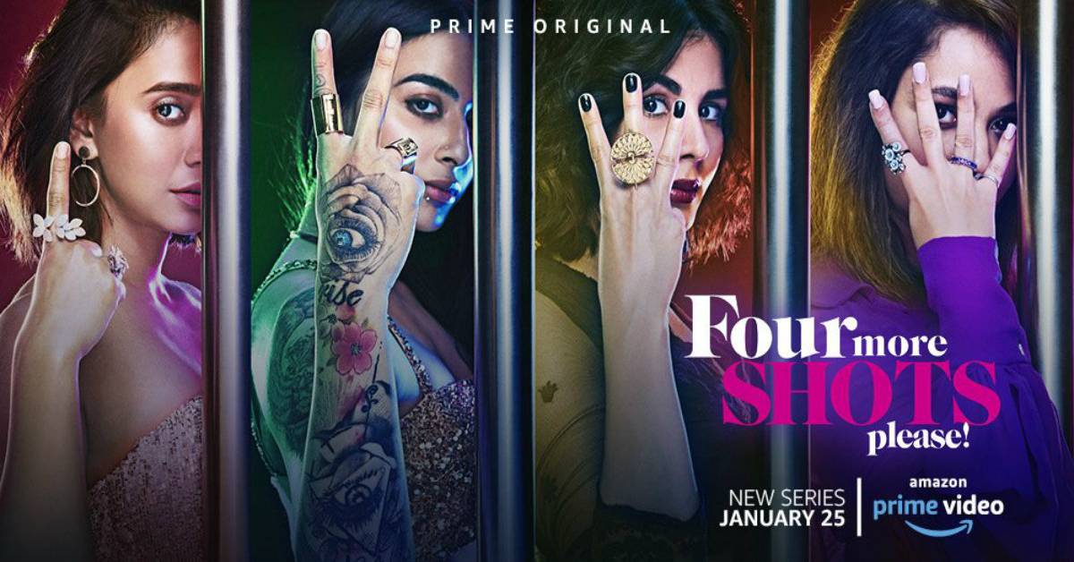 Here Are The 4 Reasons To Watch Amazon Prime Original's Four More Shots Please!
