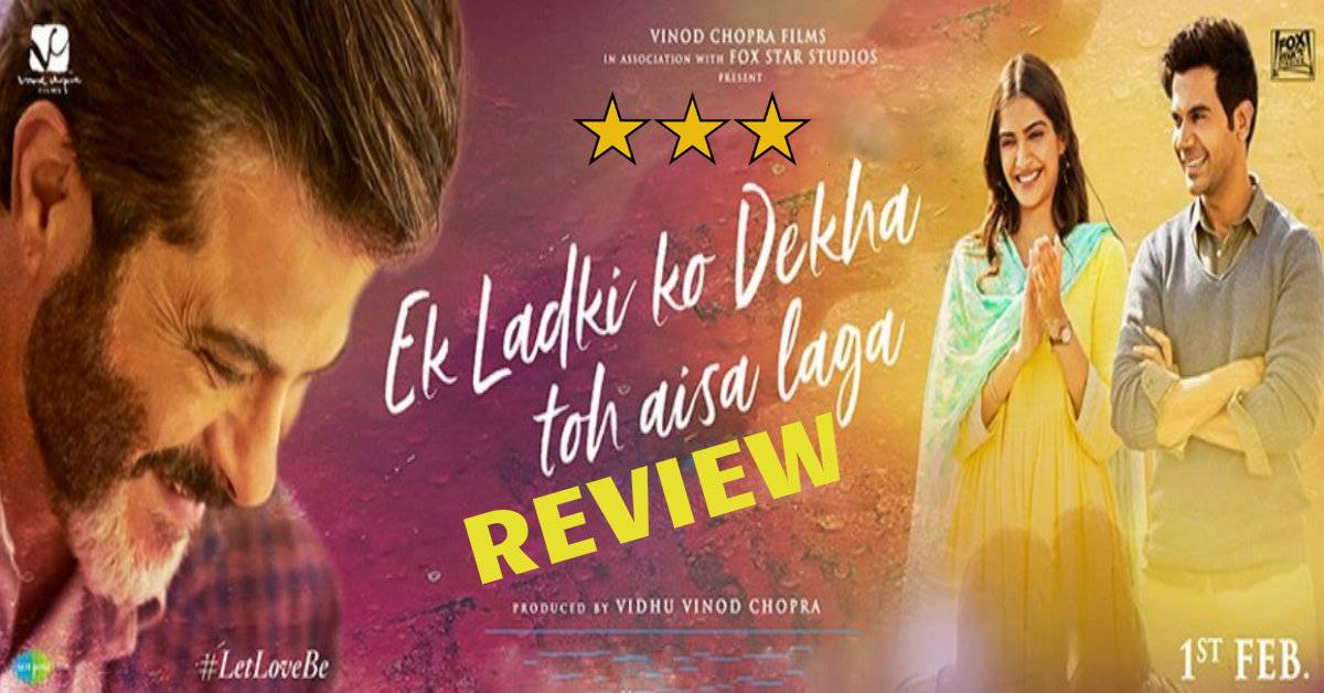 Ek Ladki Ko Dekha Toh Aisa Laga Review: A Light Hearted Emotional Joyride Conveying A Hard Hitting Message About The Real Essence Of Love With Some Lovely Performances!