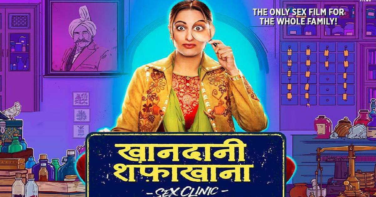 Sonakshi Says, 'Let's Talk About Sex, Baby' In Trailer Of Khandaani Shafakhana!