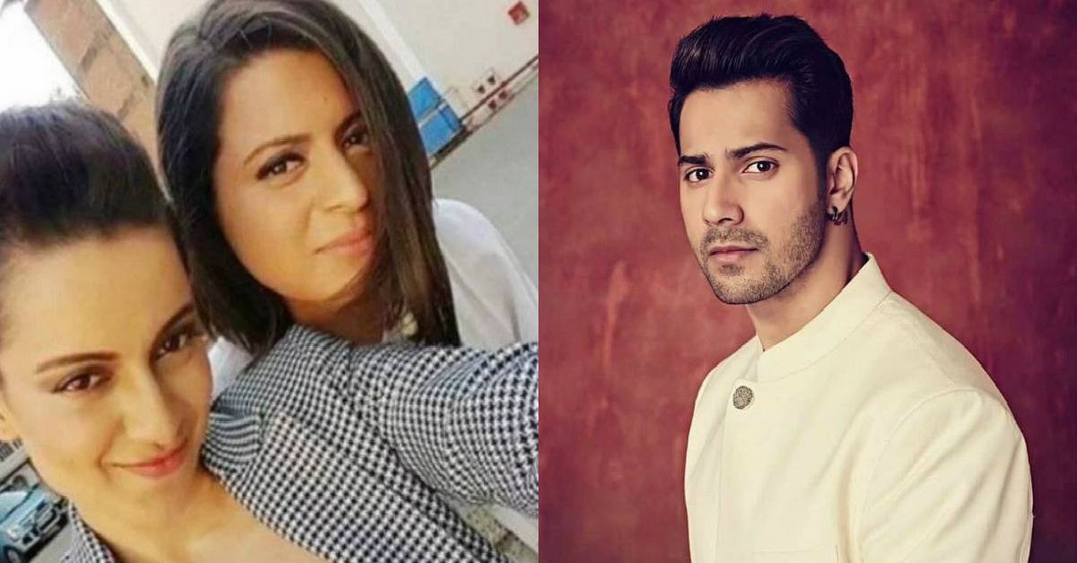 Varun Dhawan Had THIS To Say When He Was Asked To Give Credit To Kangana Ranaut By Her Sister Rangoli Chandel!
