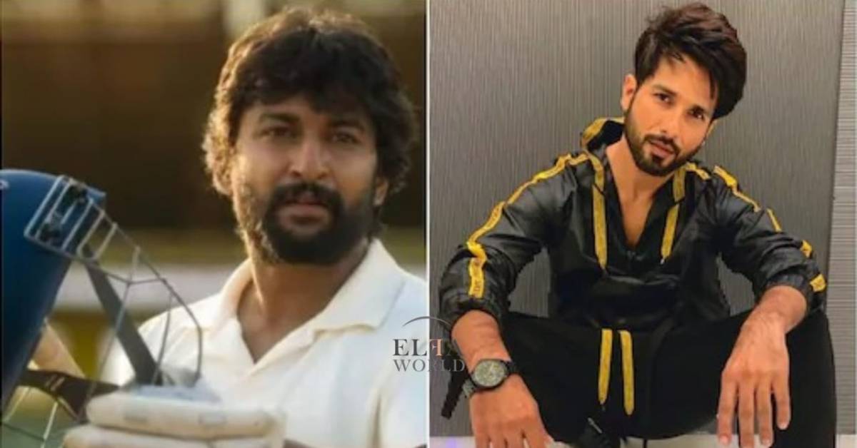 Actor Nani Is All Praises For Shahid Kapoor And His Work In Jersey