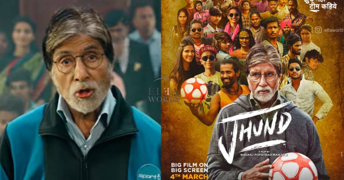 The Trailer Of Amitabh Bachchan Starrer ‘JHUND’ Is Here!