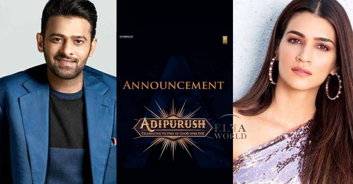Prabhas And Kriti Sanon Starrer Adipurush Gets A Release Date!