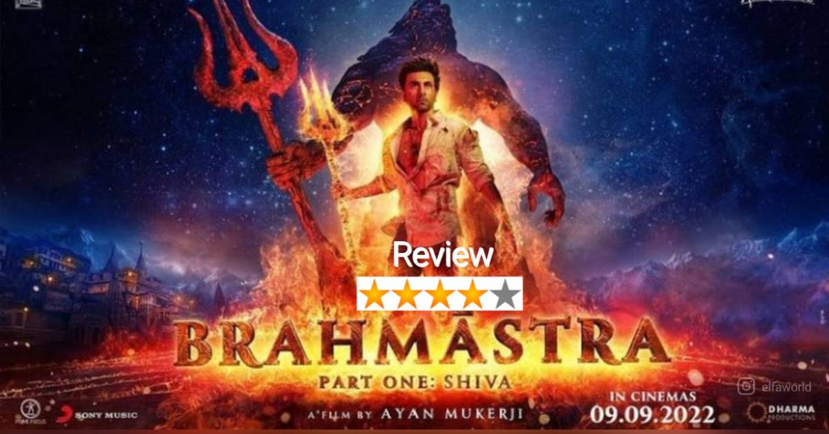 Brahmāstra Review: Alia-Ranbir's Brahmāstra Is A Wild Flame That Sets The Stage On Fire!