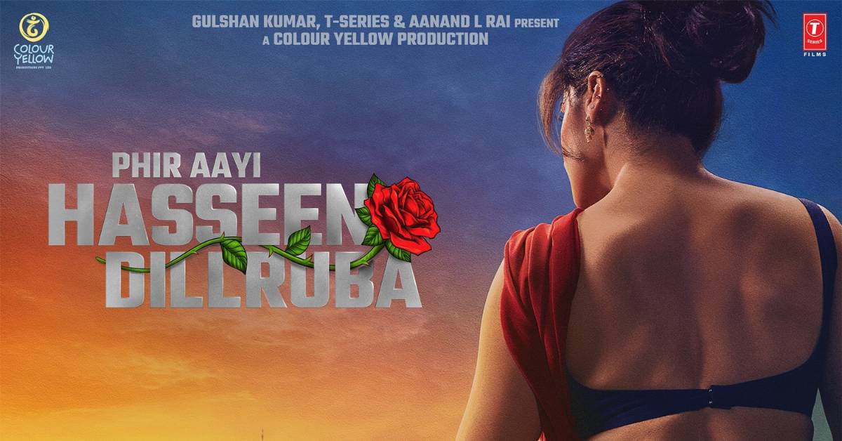 Phir Aayi Hasseen Dillruba: The First Official Poster Starring Taapsee Pannu Is Here To Raise Temperatures! 