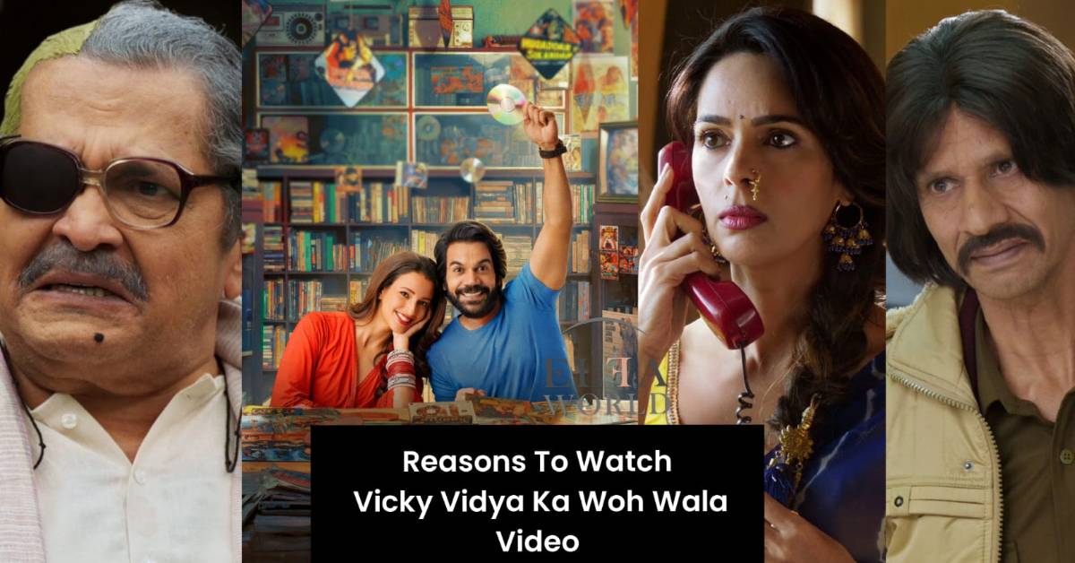 Reasons Why Rajkummar Rao & Tripti Dimri's 'Vicky Vidya Ka Woh Wala Video' is the Comedy You Can’t Miss!